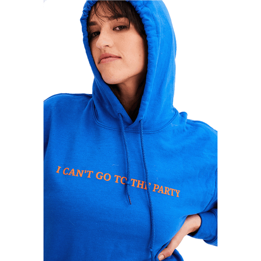 I Can't Go To The Party Blue Hoodie